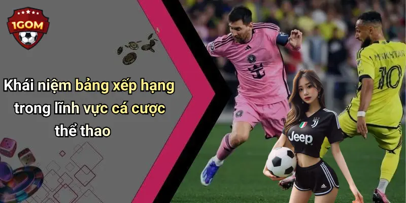 Khái niệm bảng xếp hạng trong lĩnh vực cá cược thể thao