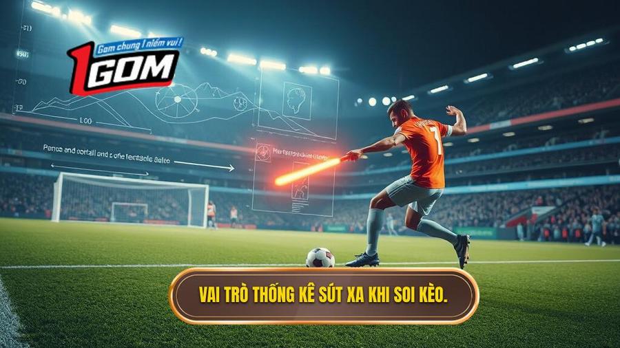 Tại sao thống kê sút xa lại quan trọng trong soi kèo?