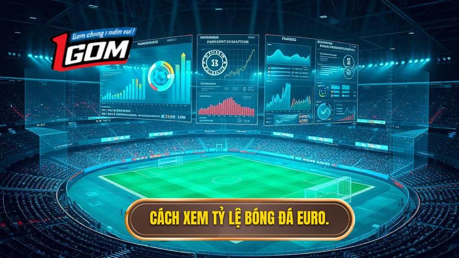Hiểu đúng về tỷ lệ bóng đá Euro trong cá cược hiện đại