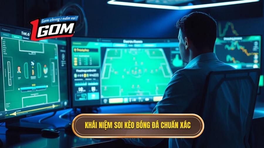 Hiểu đúng về khái niệm soi kèo bóng đá chuẩn xác