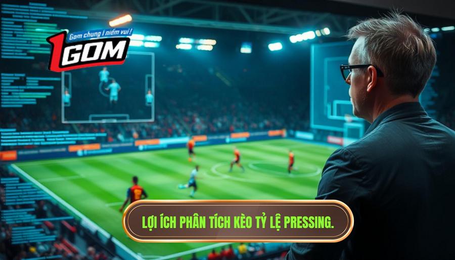 2. Lợi ích phân tích kèo tỷ lệ pressing.