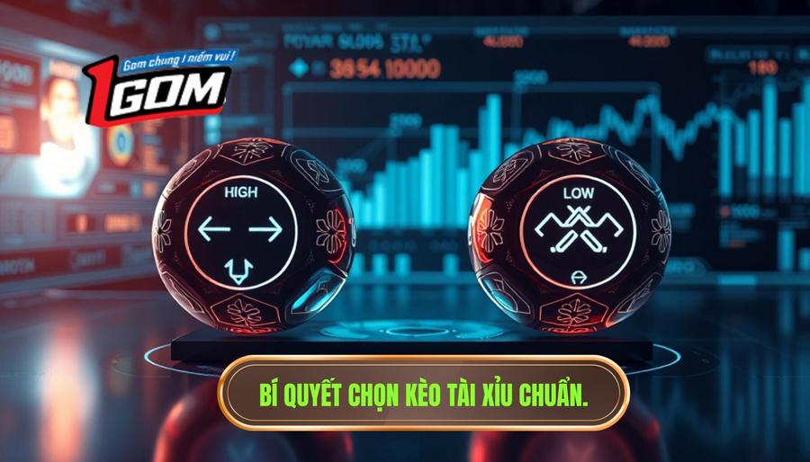 3. Bí quyết chọn kèo Tài Xỉu chuẩn.